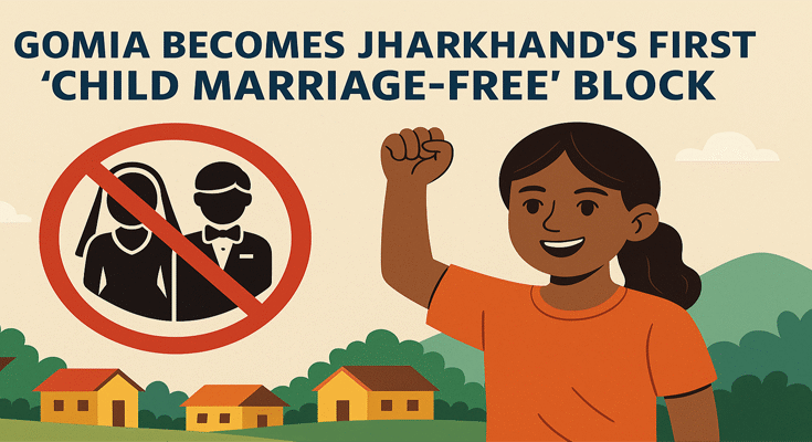 Gomia Declared Jharkhand’s First ‘Child Marriage-Free’ Block