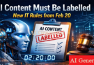 New IT Rules from Feb 20: AI कंटेंट पर लेबल अनिवार्य