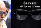 Sarvam Kaze: Smart Phone से आगे की दुनिया, AI आईवियर (Smart Glasses) युग की शुरुआत