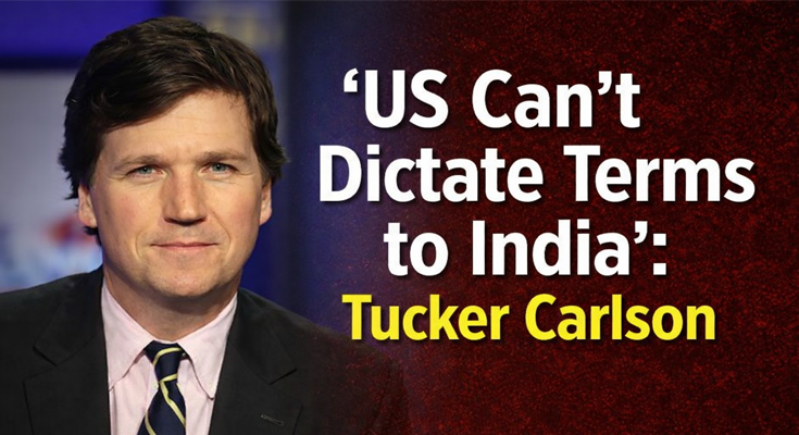 ‘US Can’t Dictate Terms to India’: Tucker Carlson on Trade Talks, Global Power Shift