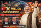 PM Narendra Modi Crosses 30 Million YouTube Subscribers, Leads Global Leaders