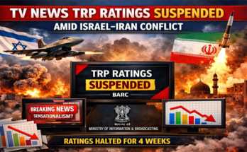 Government Suspends TV News TRP Ratings for 4 Weeks Over Israel–Iran War Sensationalism