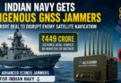 GNSS Jammers: Indian Navy to Gain Capability to Disrupt Enemy Satellite Navigation
