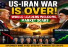 US-Iran War Ends: World Leaders Cheer Historic Peace Deal, Global Markets Soar