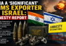 India Emerges as Major Arms Supplier to Israel During Gaza War: Amnesty International