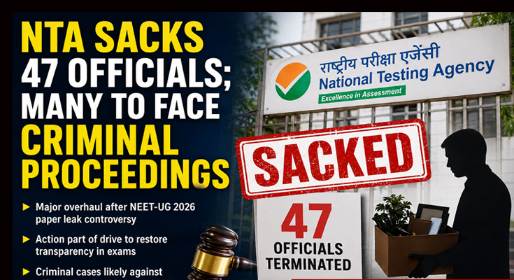 NTA Sacks 47 Officials, Criminal Proceedings Likely in Biggest Exam Reform After NEET Row