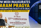 PM Modi Inaugurates AI-Powered Param Pragya Facility at IIT Delhi