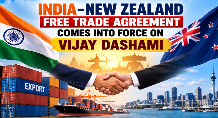 India–New Zealand Free Trade Agreement Comes into Force on Vijay Dashami