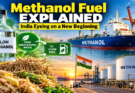 From Ethanol to Methanol: India’s New Push for Alternative Fuels and Green Shipping