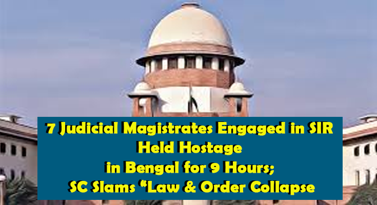 7 Judicial Officers Held Hostage for 9 Hours in West Bengal, Supreme Court Slams Law & Order