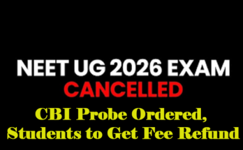NEET 2026 Cancelled Over Paper Leak Row; CBI Probe Ordered, Students to Get Fee Refund